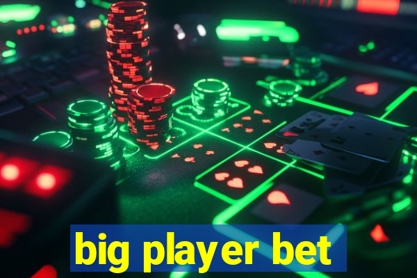 big player bet